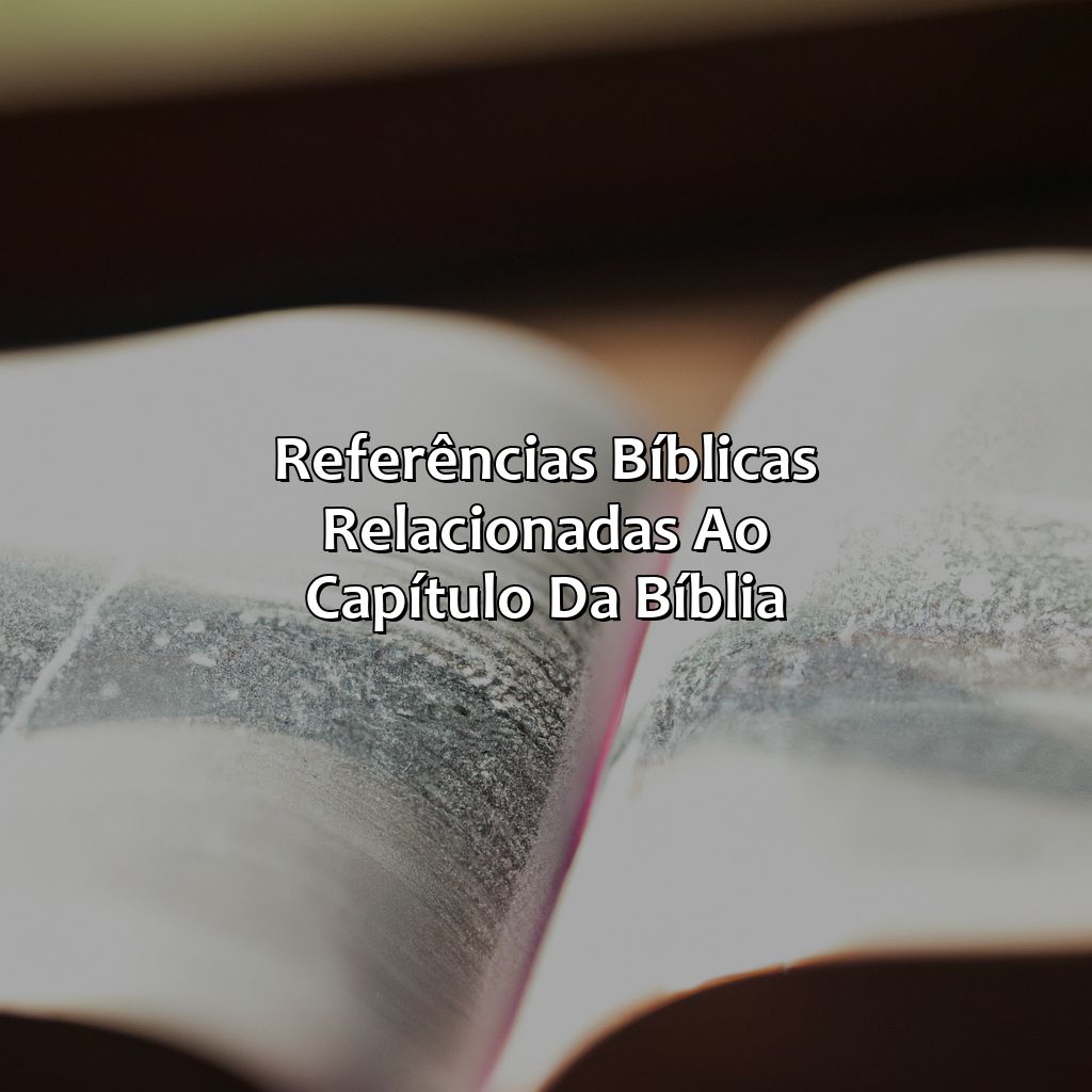 Referências bíblicas relacionadas ao capítulo da Bíblia-a bíblia capítulo de hoje, 