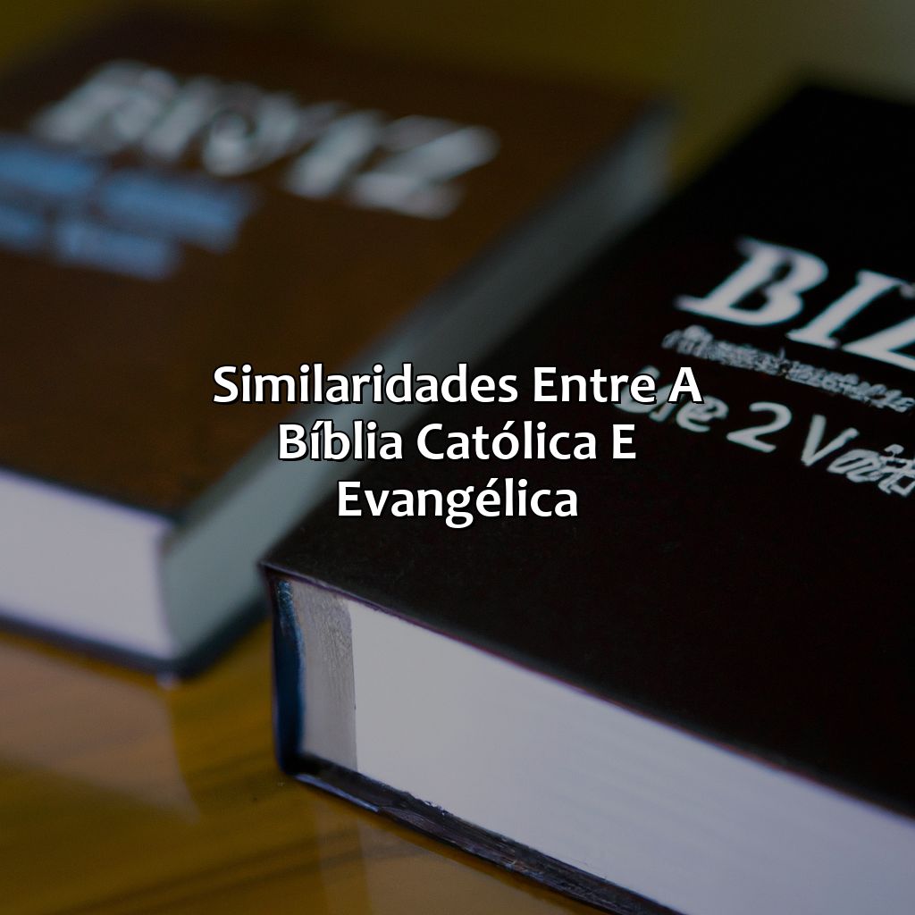 Similaridades entre a Bíblia Católica e Evangélica-a bíblia católica é a mesma da evangélica, 