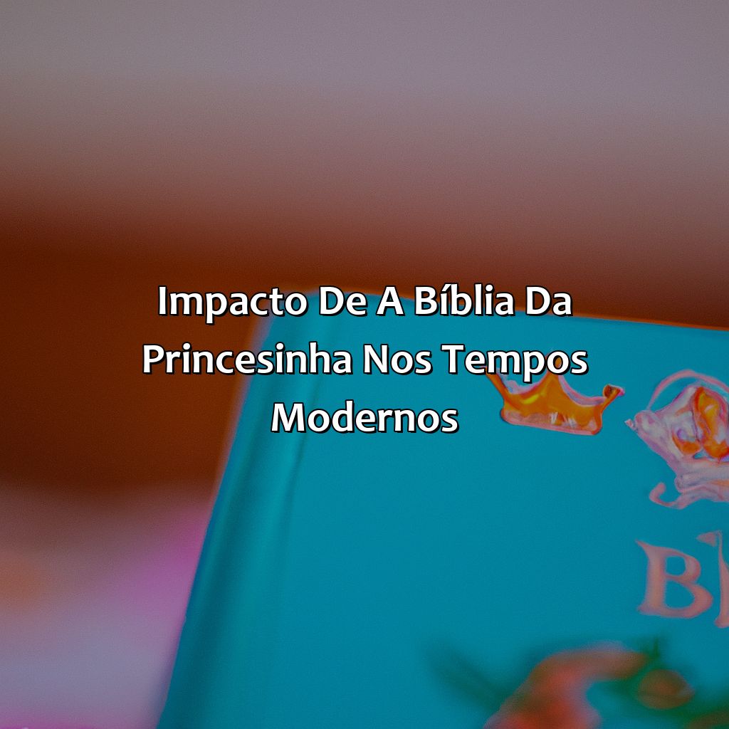 Impacto de A Bíblia da Princesinha nos tempos modernos-a bíblia da princesinha, 
