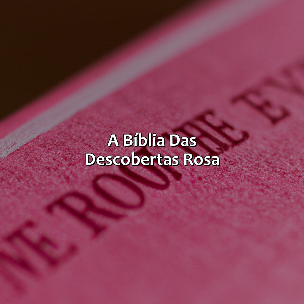 A Bíblia das Descobertas Rosa-a bíblia das descobertas rosa, 