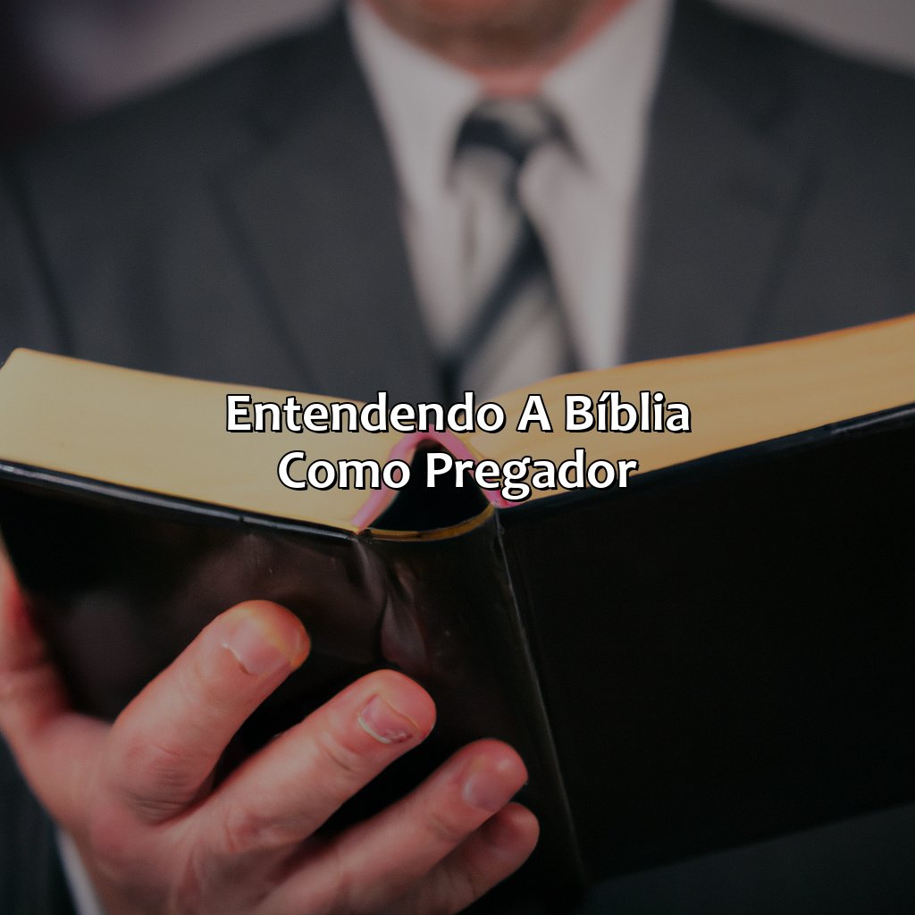 Entendendo a Bíblia como pregador-a bíblia do pregador, 
