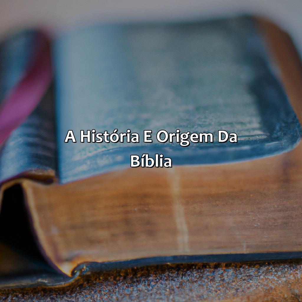 A História e Origem da Bíblia-a bíblia é, 