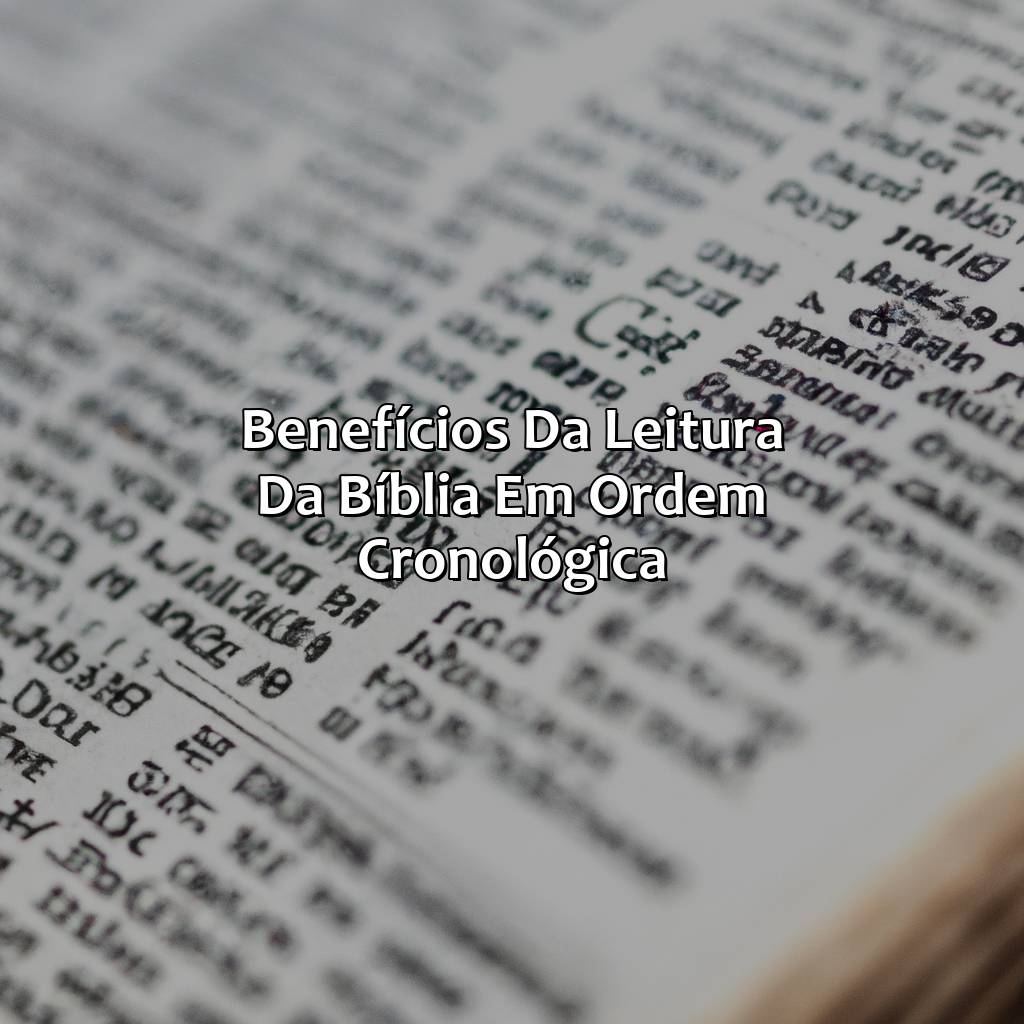 Benefícios da leitura da Bíblia em ordem cronológica.-a bíblia em ordem cronológica, 