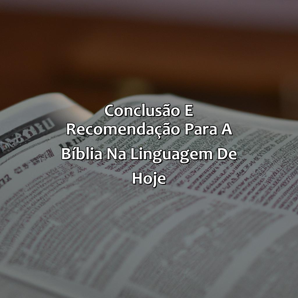 Conclusão e Recomendação para a Bíblia na Linguagem de Hoje-a bíblia na linguagem de hoje, 