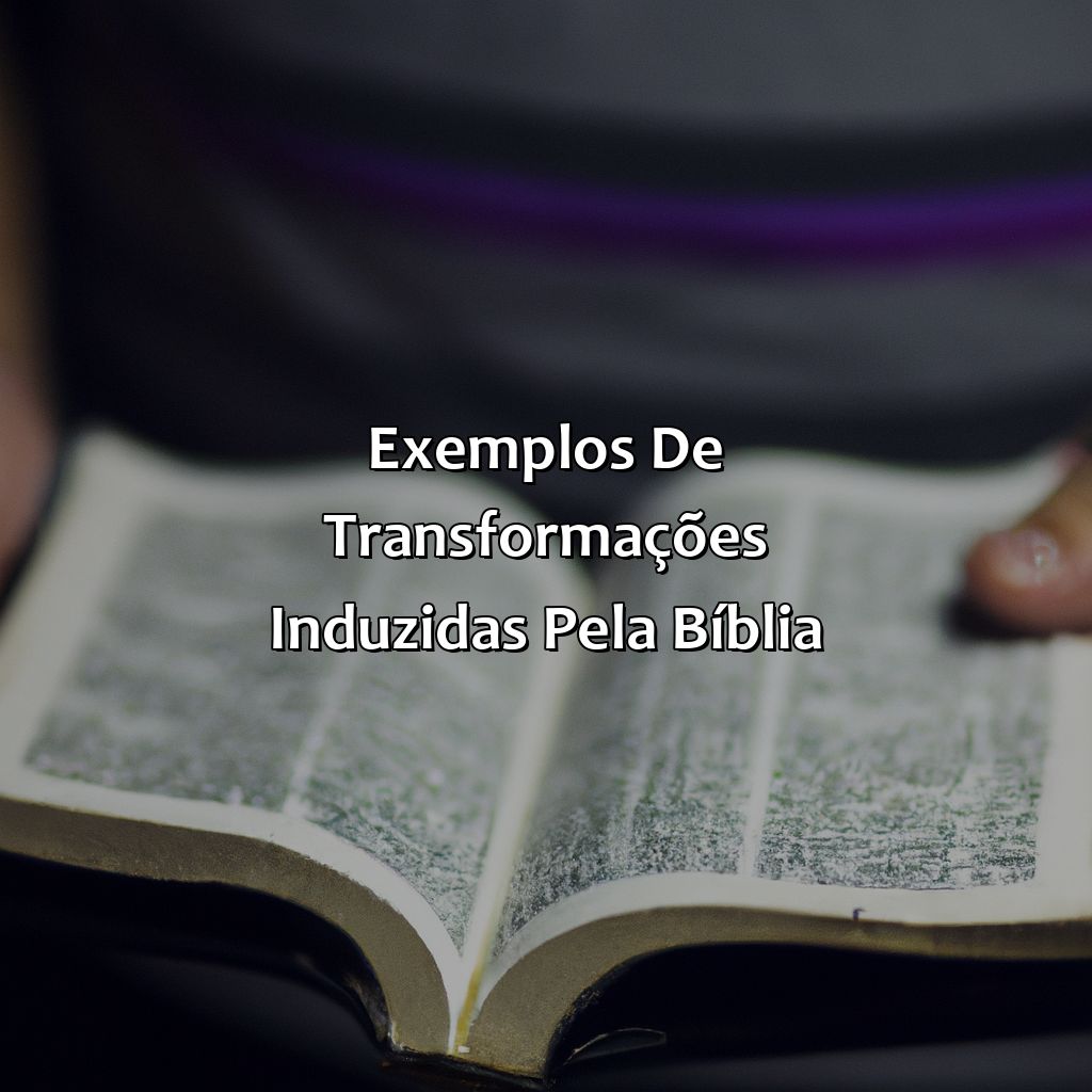 Exemplos de Transformações Induzidas pela Bíblia-a bíblia transforma as pessoas, 