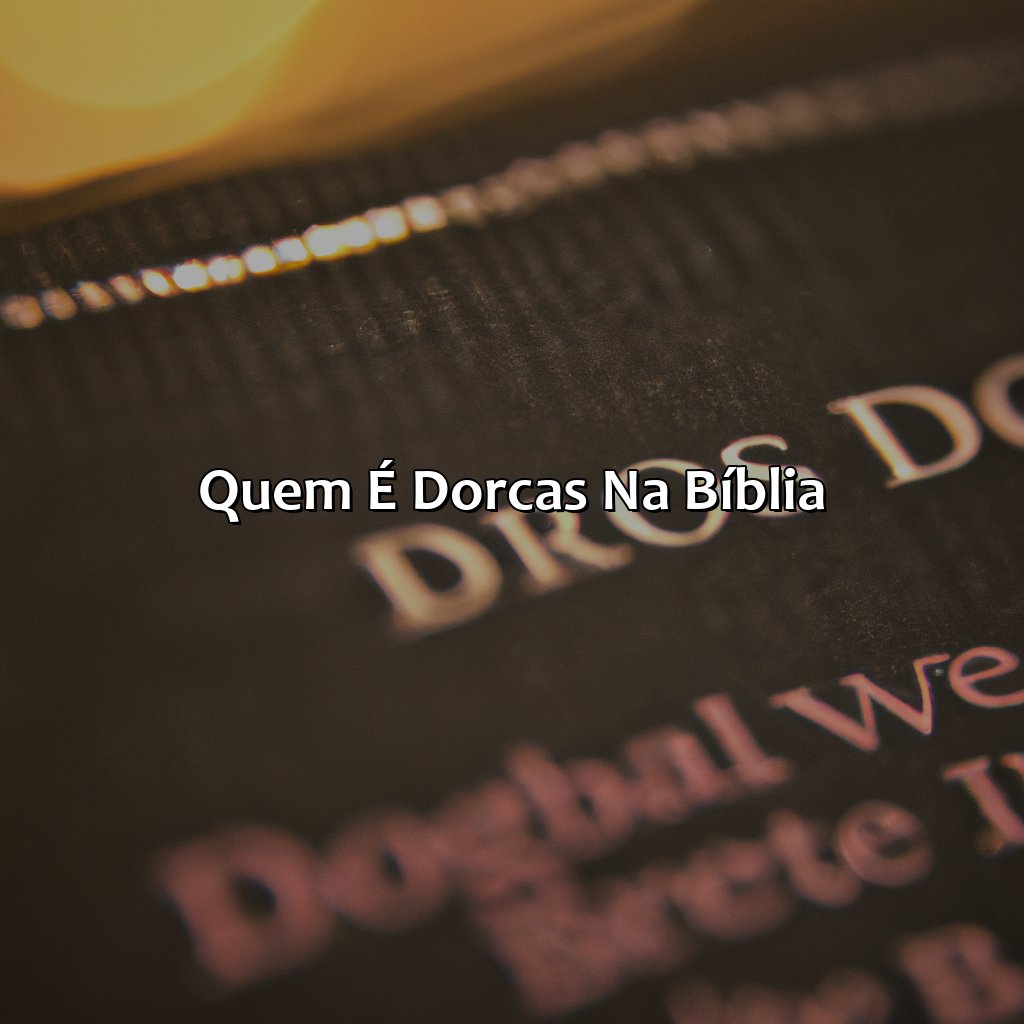 Quem é Dorcas na Bíblia?-a história de dorcas na bíblia, 
