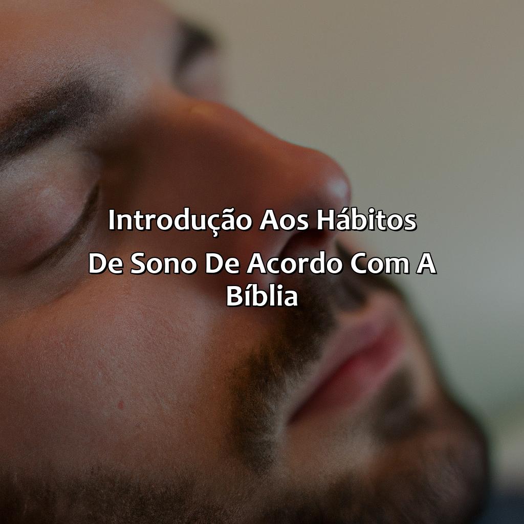 Introdução aos hábitos de sono de acordo com a Bíblia-como devemos dormir segundo a bíblia, 