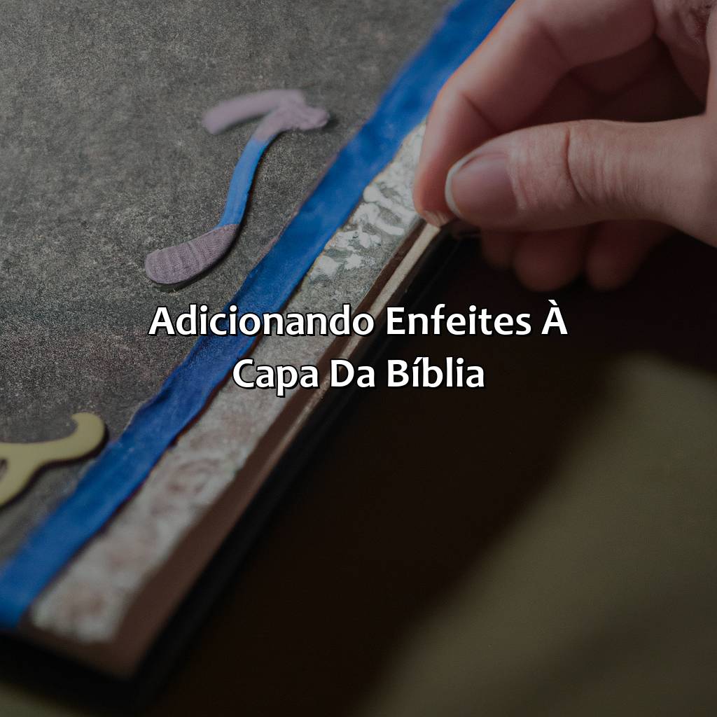 Adicionando enfeites à capa da bíblia-como fazer capa de bíblia, 