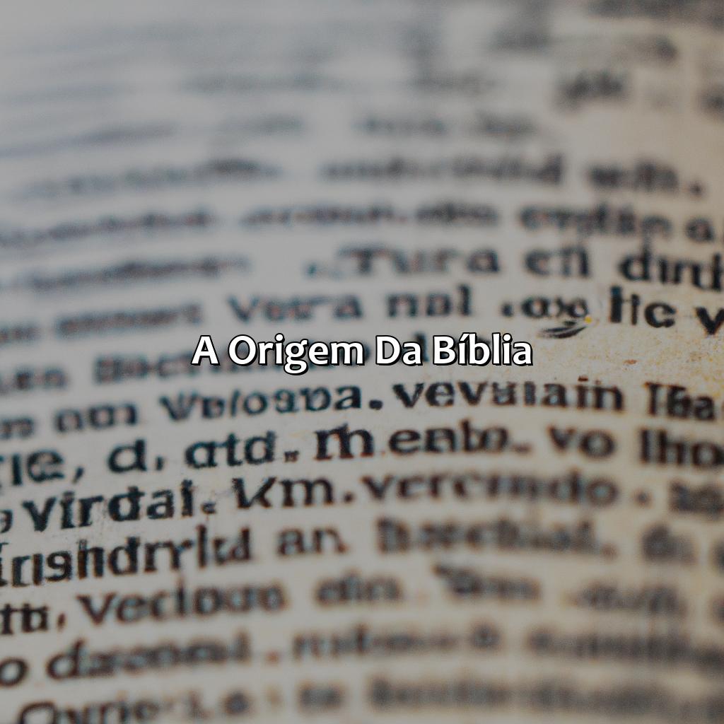 A Origem da Bíblia-como foi escrita a bíblia, 