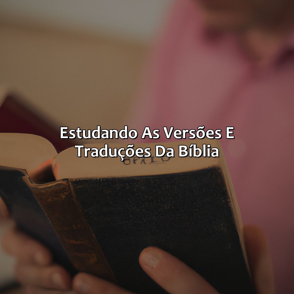 Estudando as Versões e Traduções da Bíblia-como interpretar a bíblia, 