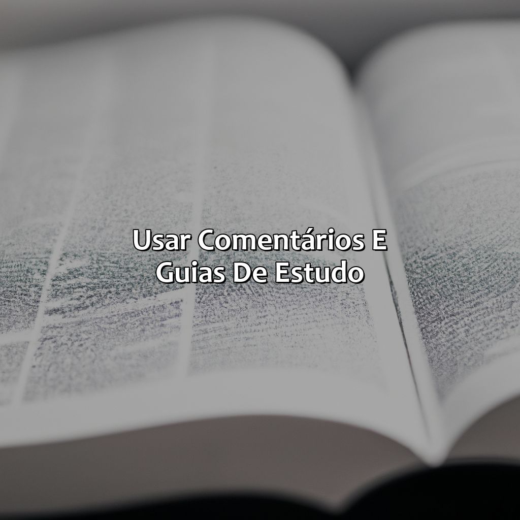 Usar comentários e guias de estudo-como ler a bíblia corretamente, 