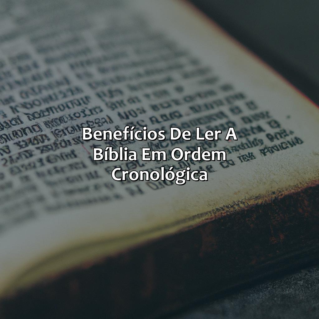 Benefícios de ler a Bíblia em ordem cronológica-como ler a bíblia em ordem cronológica, 