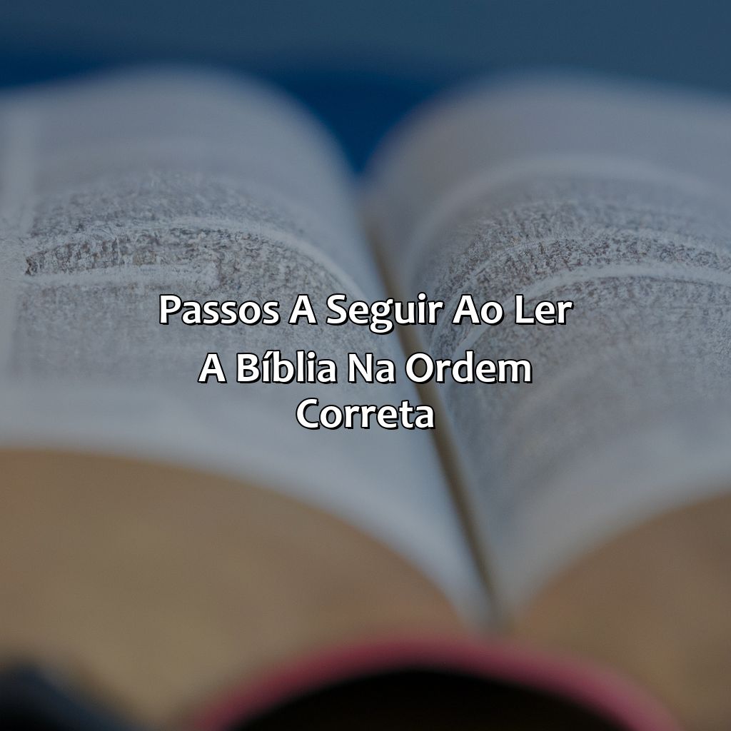 Passos a Seguir ao Ler a Bíblia na Ordem Correta-como ler a bíblia na ordem correta evangélica, 