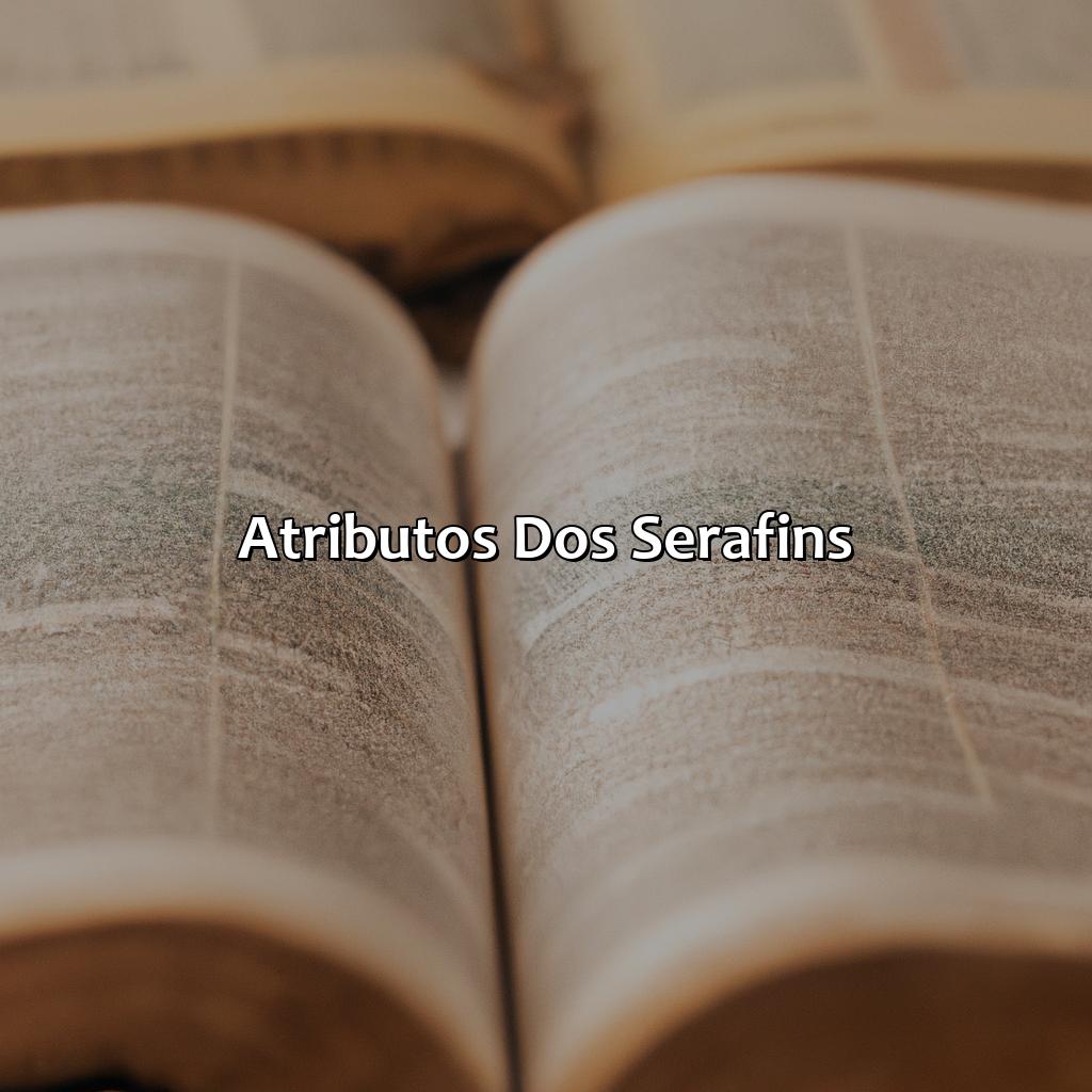 Atributos dos Serafins-como são os serafins segundo a bíblia, 