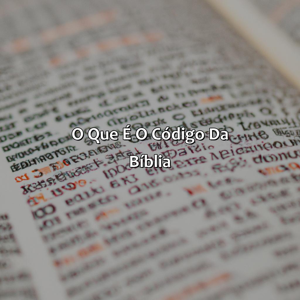 O que é o Código da Bíblia?-o código da bíblia, 