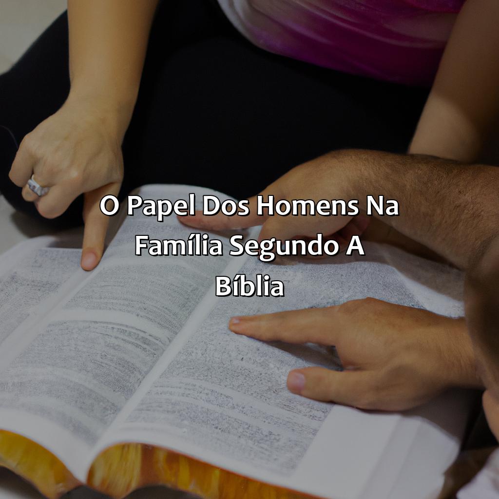 O Papel dos Homens na Família Segundo a Bíblia-o papel do homem na familia segundo a bíblia, 