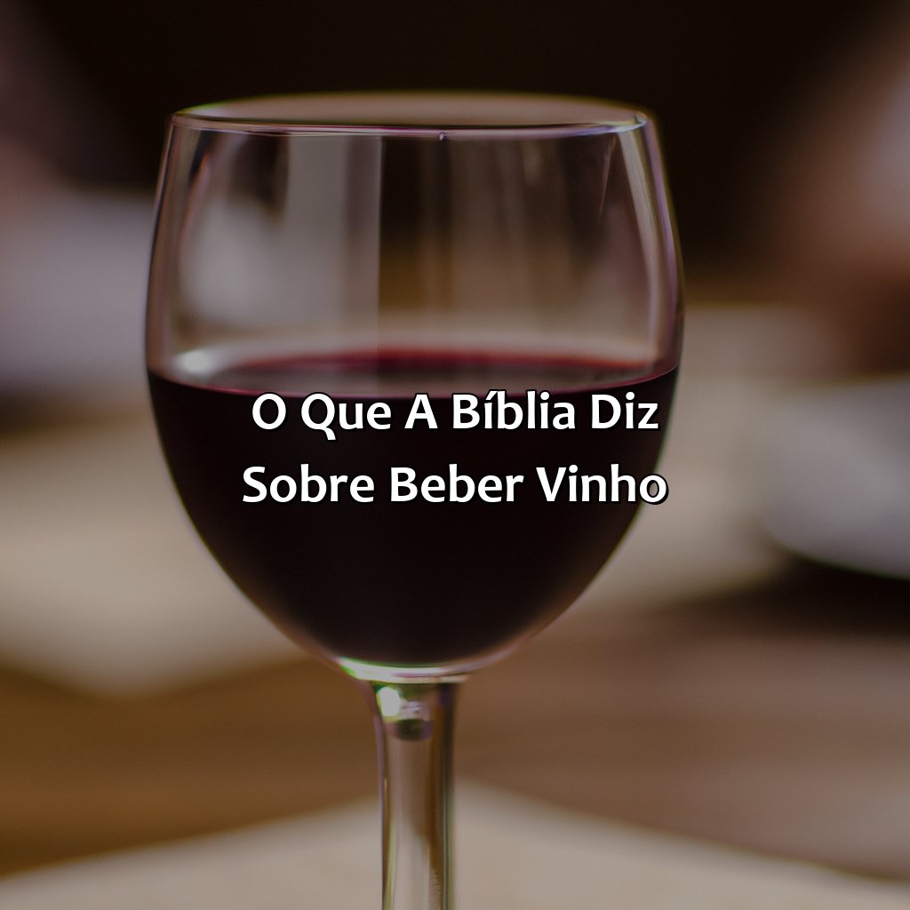 O que a Bíblia diz sobre beber vinho-o que a bíblia diz sobre beber vinho, 