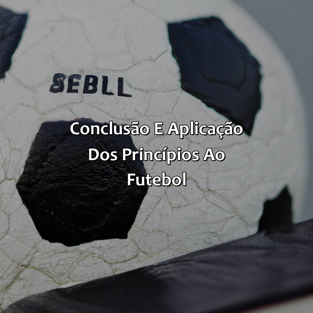 Conclusão e aplicação dos princípios ao futebol.-o que a bíblia diz sobre jogos de futebol, 