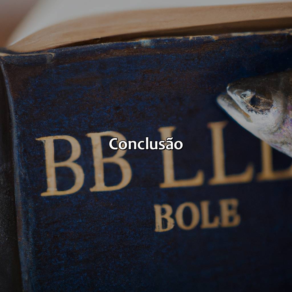 Conclusão-o que a bíblia diz sobre sonhar com peixes, 
