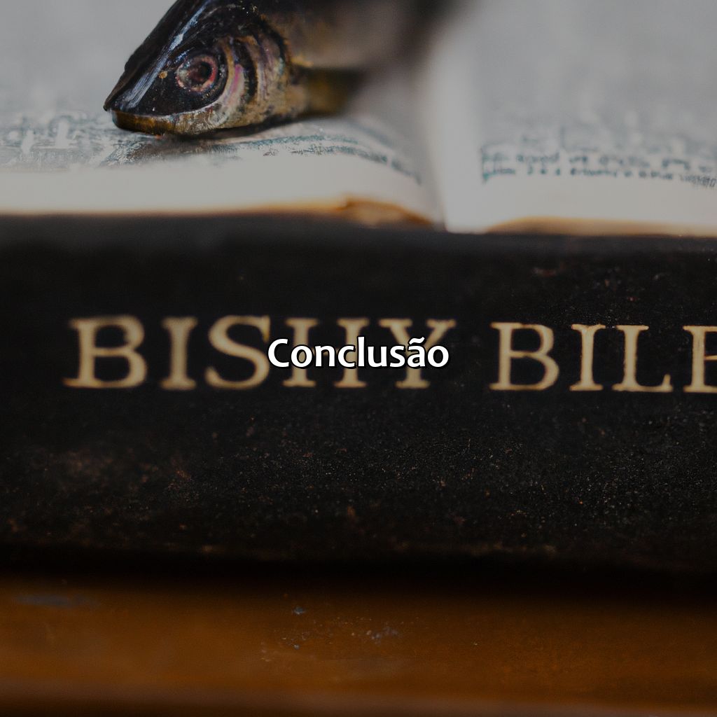 Conclusão-o que a bíblia diz sobre sonhar com peixes, 