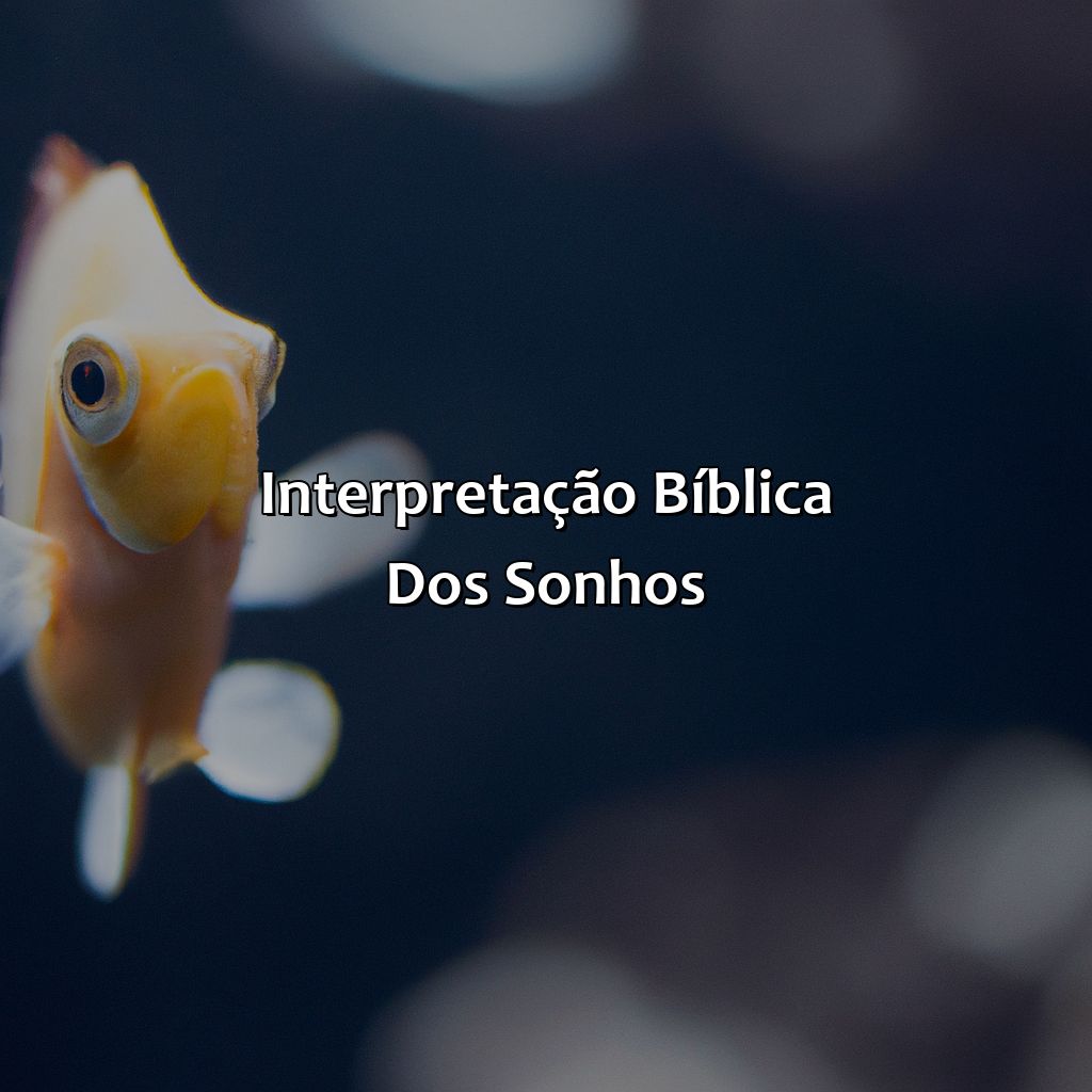 Interpretação bíblica dos sonhos-o que a bíblia diz sobre sonhar com peixes, 