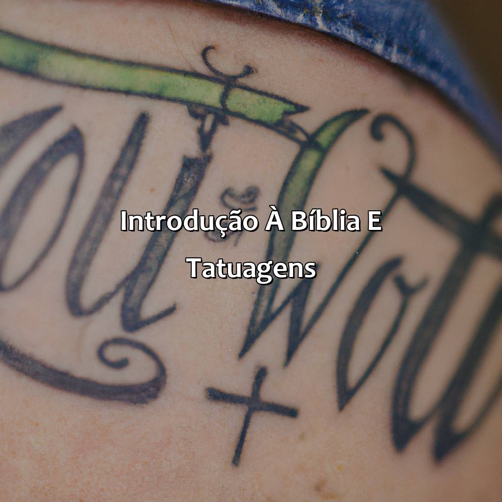 Introdução à Bíblia e Tatuagens-o que a bíblia diz sobre tatuagem, 