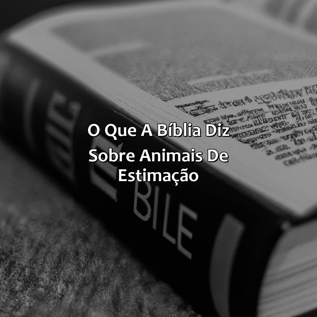 O que a Bíblia diz sobre animais de estimação?-o que a bíblia fala sobre animais de estimação, 