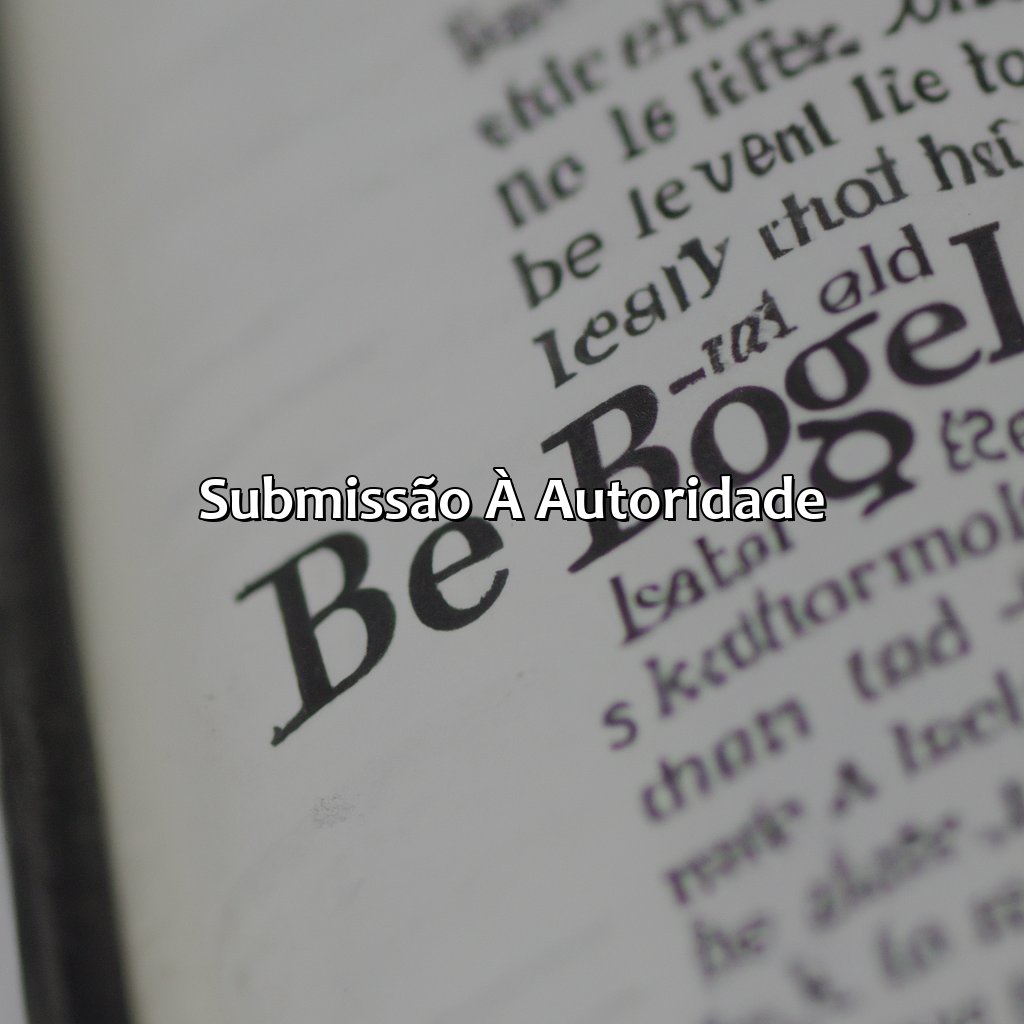 Submissão à Autoridade-o que a bíblia fala sobre autoridade, 