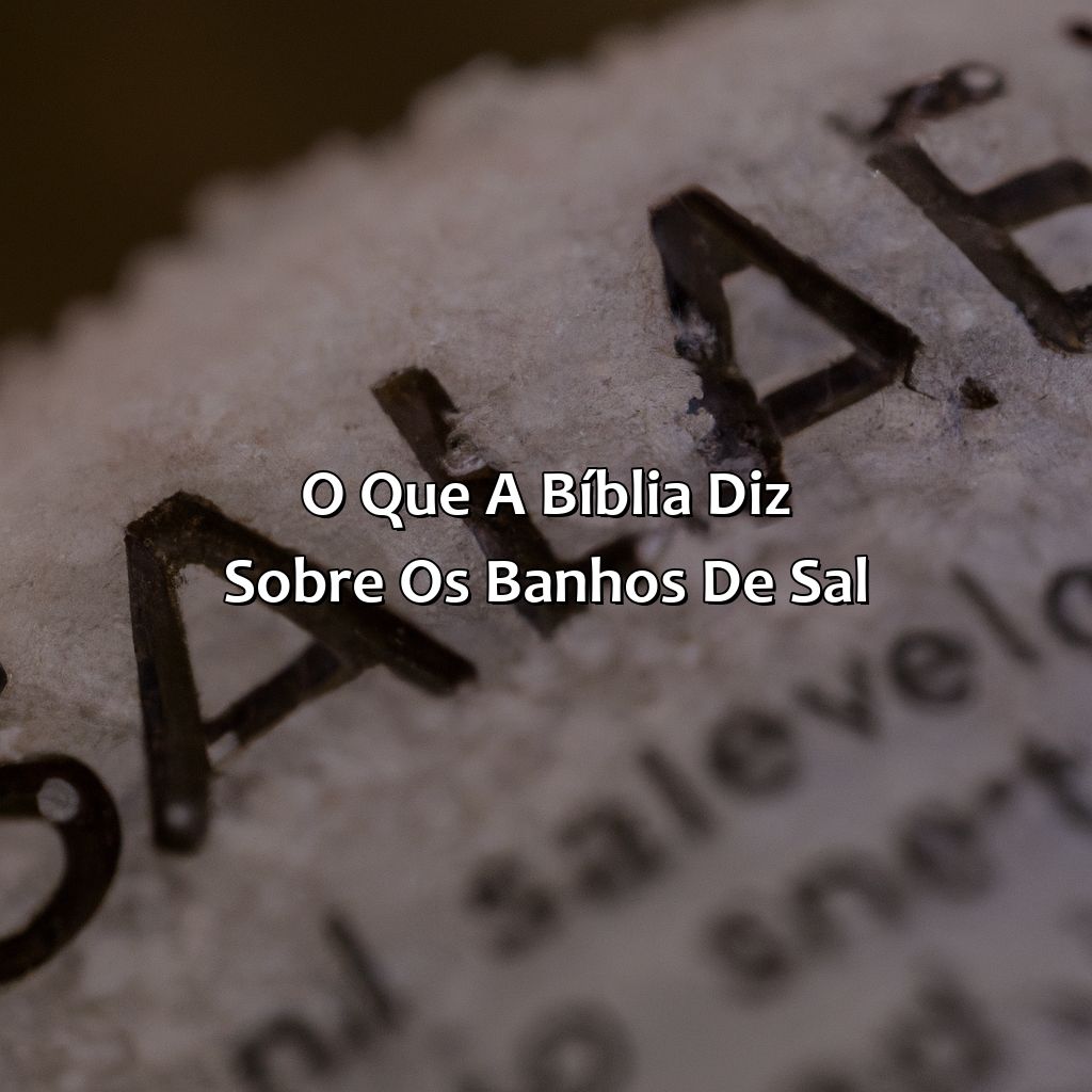 O que a Bíblia diz sobre os banhos de sal-o que a bíblia fala sobre banho de sal grosso, 