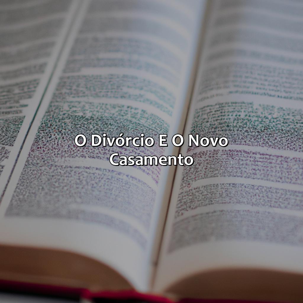 O divórcio e o novo casamento-o que a bíblia fala sobre divórcio, 