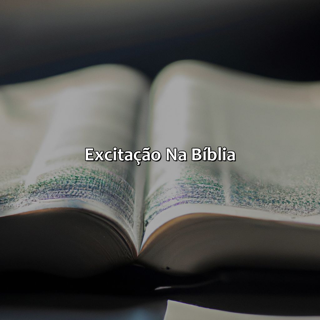 Excitação na Bíblia-o que a bíblia fala sobre excitação, 
