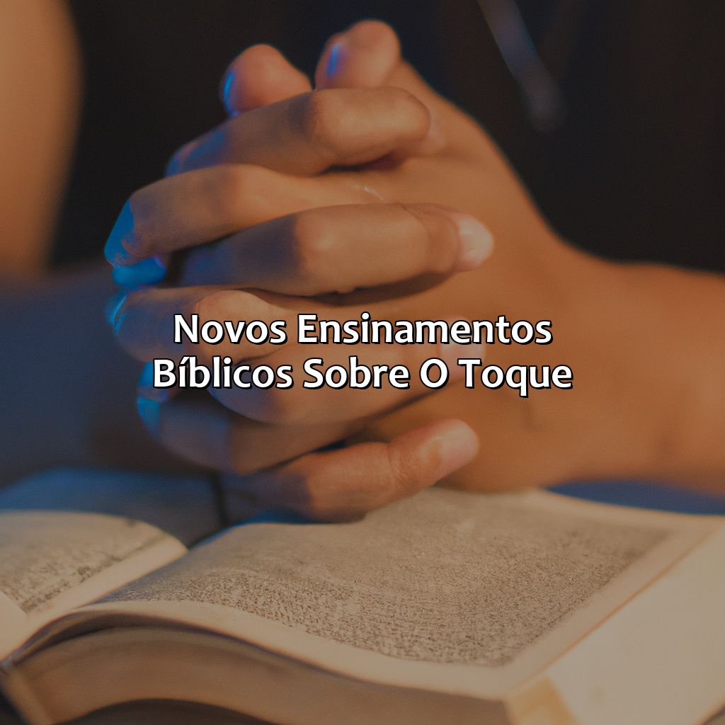 Novos ensinamentos bíblicos sobre o toque-o que a bíblia fala sobre se tocar, 