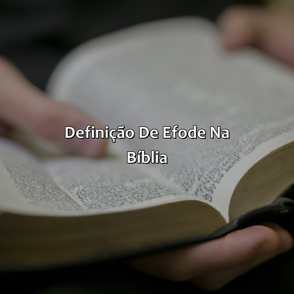Definição de Efode na Bíblia-o que é éfode na bíblia, 