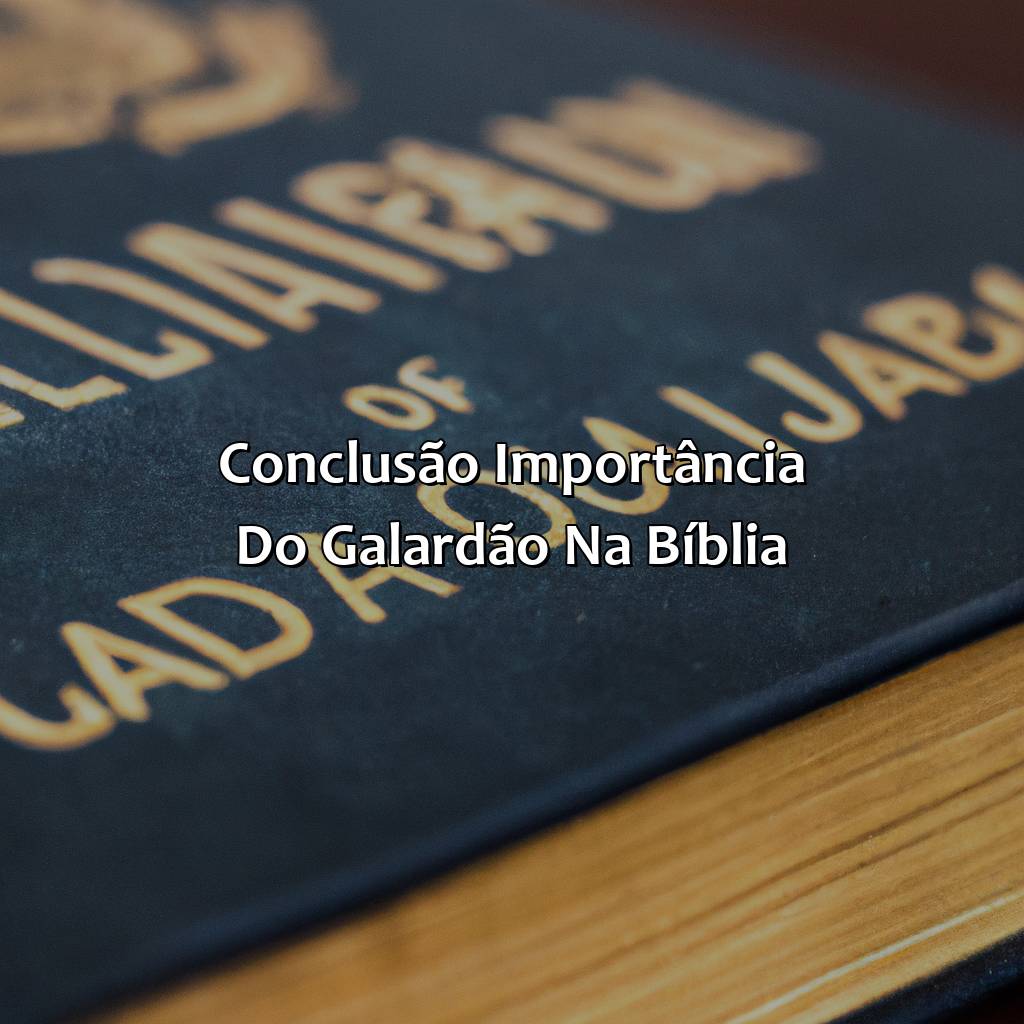 Conclusão: Importância do Galardão na Bíblia-o que é galardão na bíblia, 
