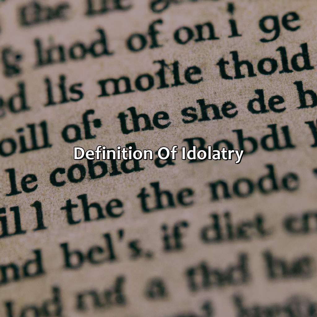Definition of idolatry-o que é idolatria na bíblia, 