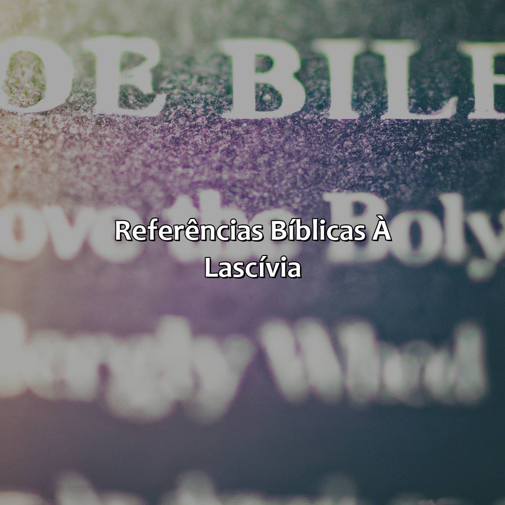 Referências Bíblicas à Lascívia-o que é lascívia na bíblia sagrada, 