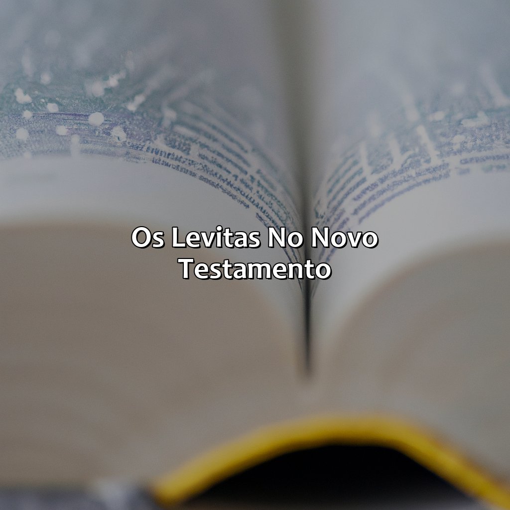 Os Levitas no Novo Testamento-o que é levita na bíblia, 