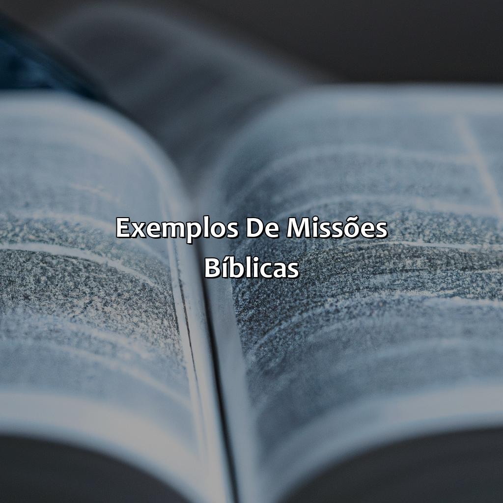 Exemplos de missões bíblicas-o que é missões na bíblia, 