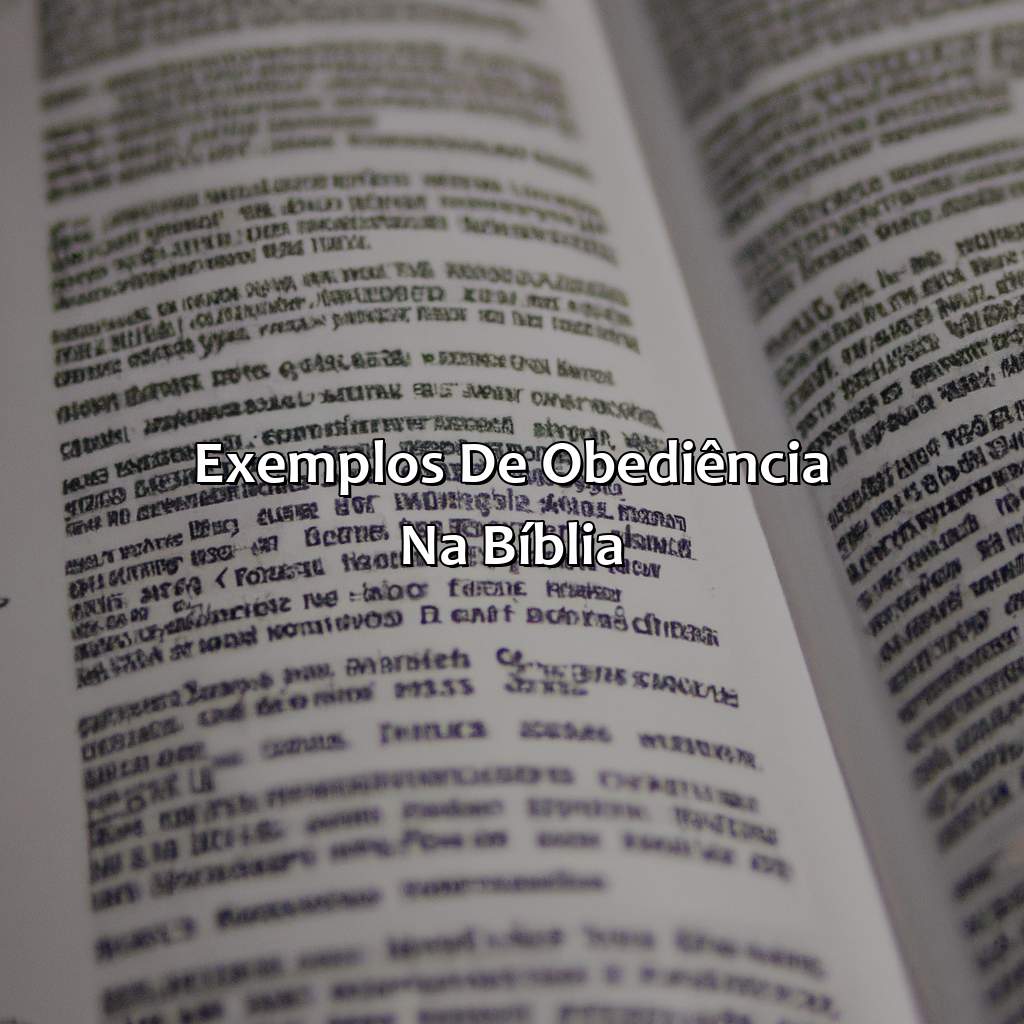 Exemplos de Obediência na Bíblia-o que é obediência segundo a bíblia, 