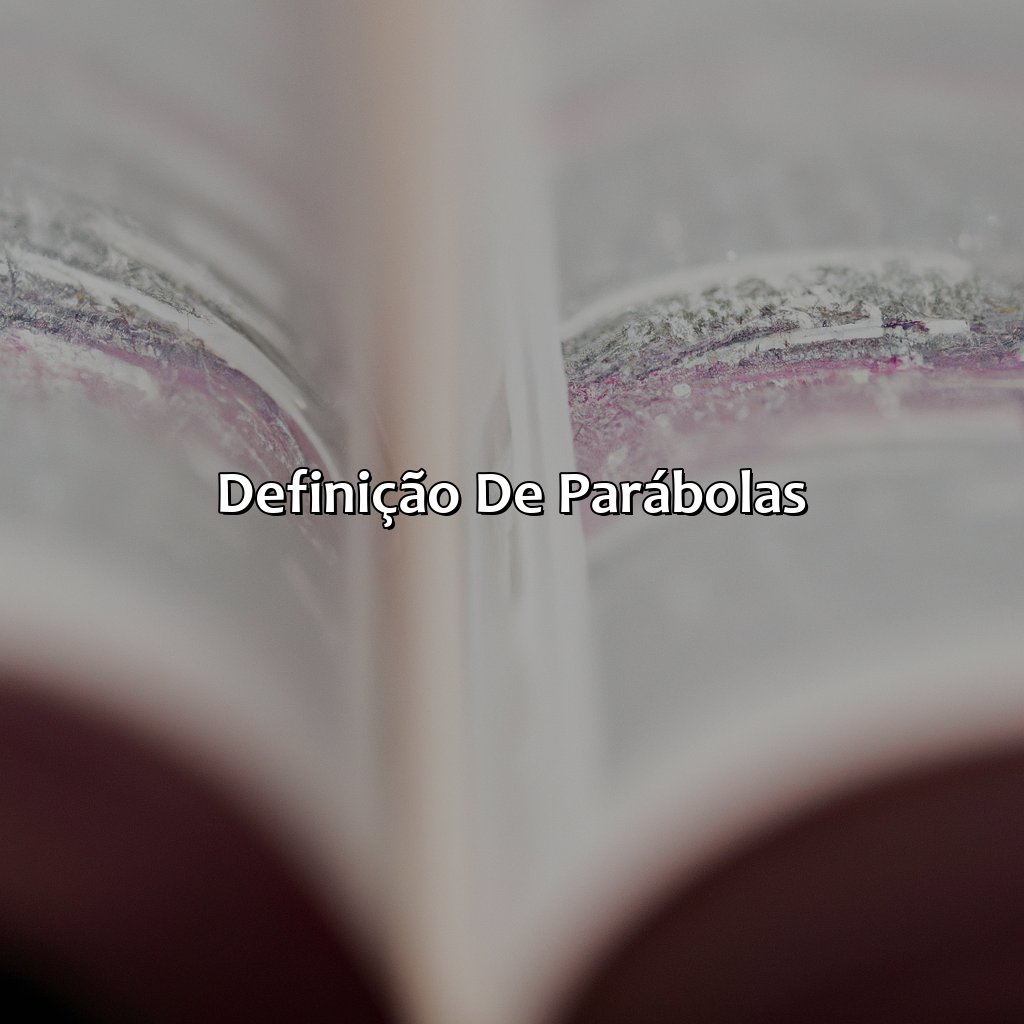 Definição de Parábolas-o que é parábola na bíblia, 