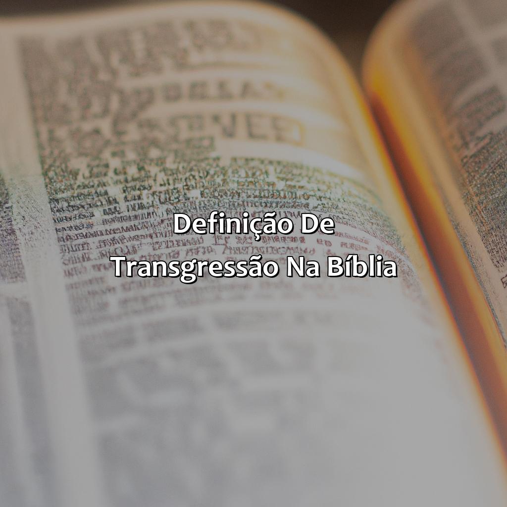 Definição de Transgressão na Bíblia-o que é transgressão na bíblia, 