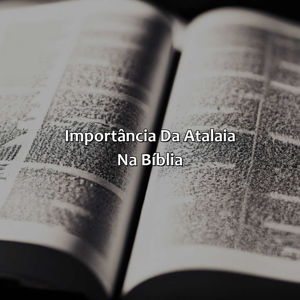 Importância da Atalaia na Bíblia-o que é um atalaia na bíblia, 