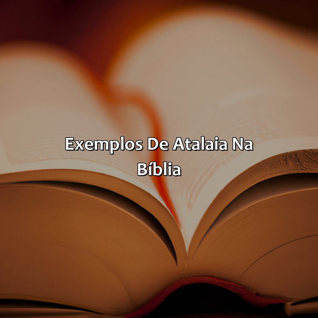 Exemplos de Atalaia na Bíblia-o que é um atalaia na bíblia, 