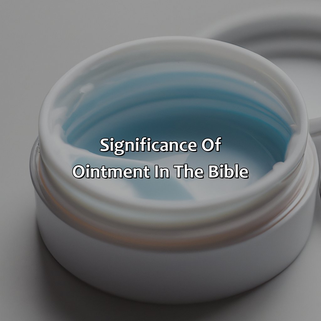 Significance of Ointment in the Bible-o que era unguento na bíblia, 