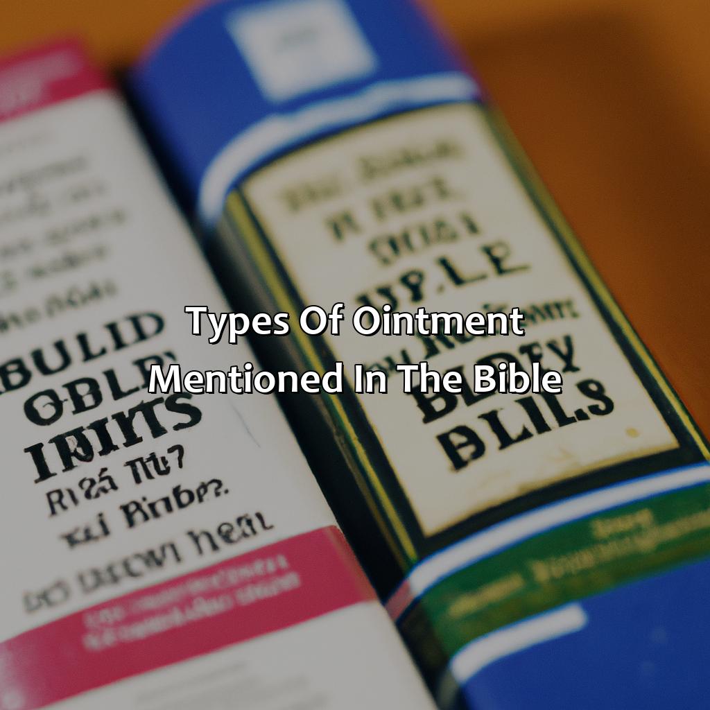 Types of Ointment mentioned in the Bible-o que era unguento na bíblia, 