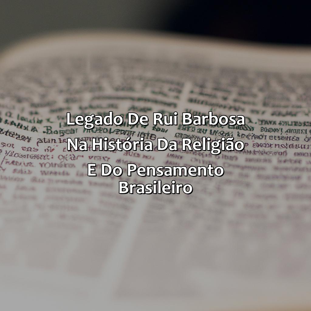 Legado de Rui Barbosa na história da religião e do pensamento brasileiro-o que rui barbosa falou sobre a bíblia, 