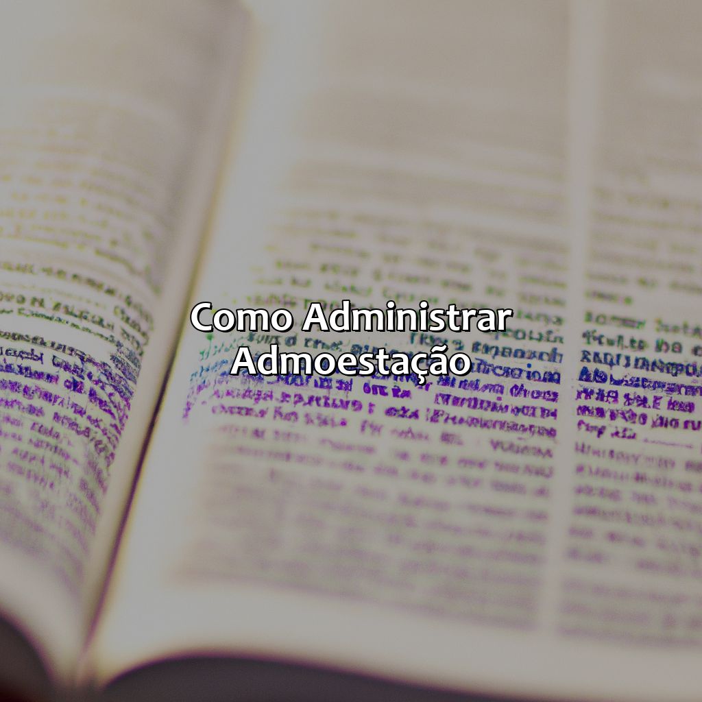 Como Administrar Admoestação-o que significa admoestação na bíblia, 