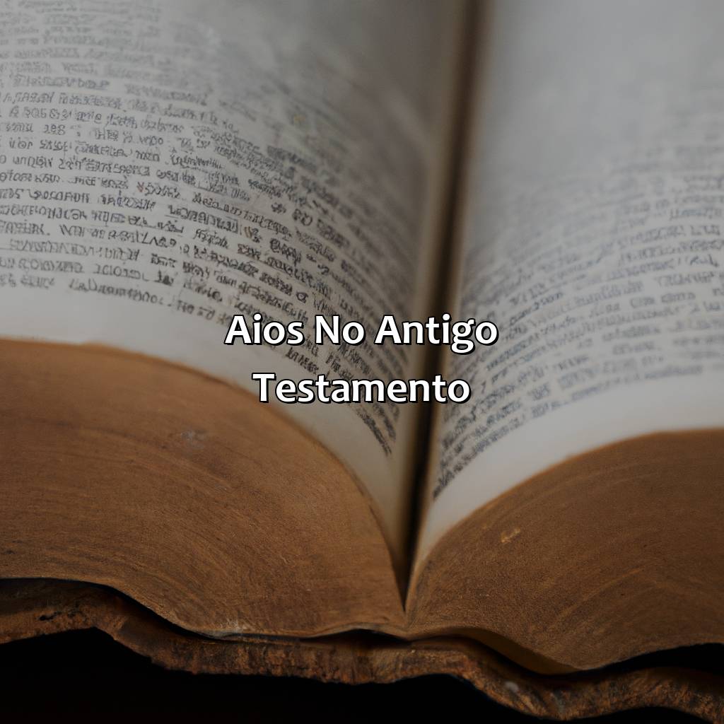 Aios no Antigo Testamento-o que significa aios na bíblia, 