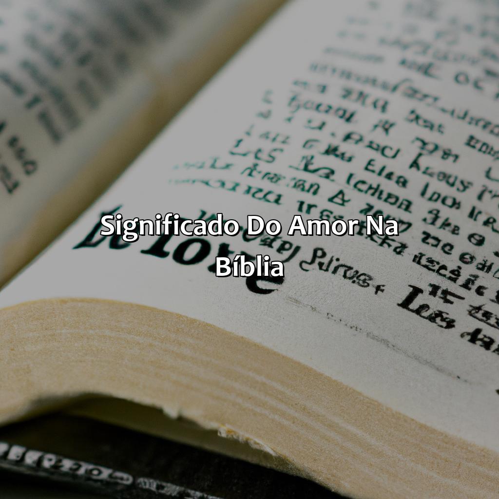 Significado do Amor na Bíblia.-o que significa amor na bíblia, 