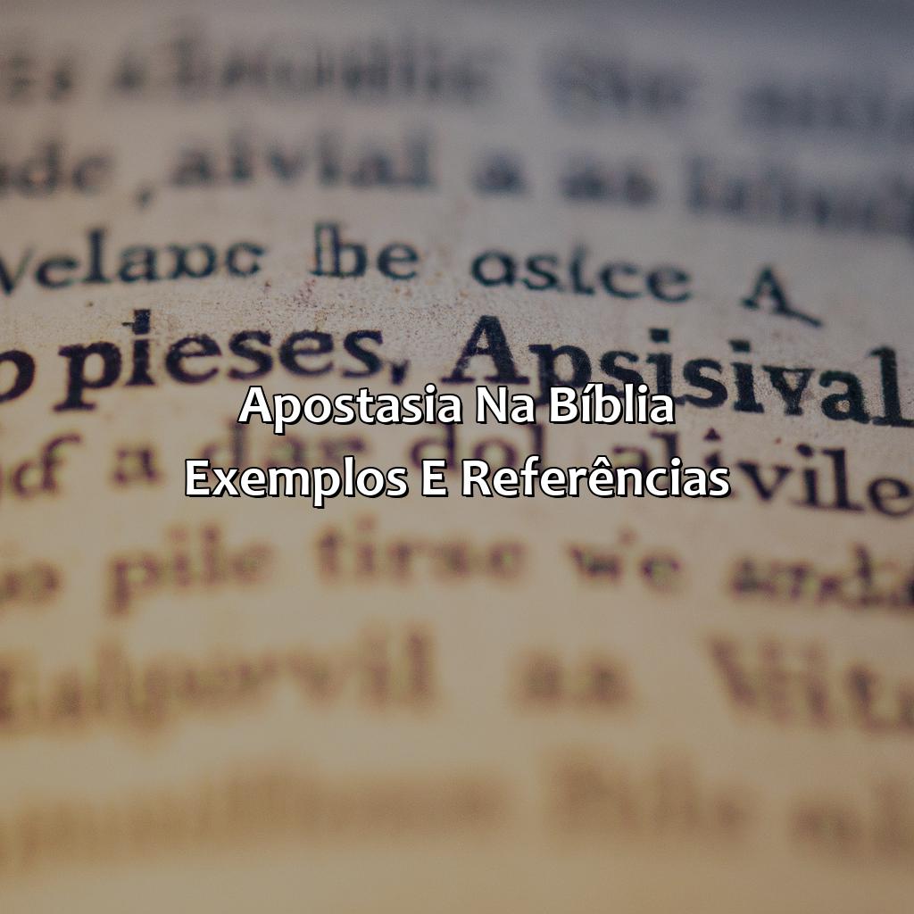 Apostasia na Bíblia - Exemplos e Referências-o que significa apostasia na bíblia, 